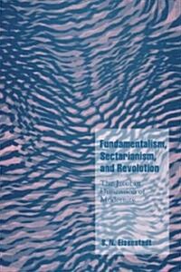 Fundamentalism, Sectarianism, and Revolution : The Jacobin Dimension of Modernity (Paperback)