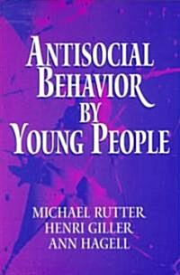 Antisocial Behavior by Young People : A Major New Review (Paperback)