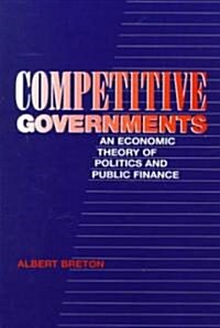 Competitive Governments : An Economic Theory of Politics and Public Finance (Paperback)