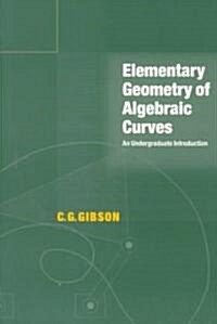 Elementary Geometry of Algebraic Curves : An Undergraduate Introduction (Paperback)