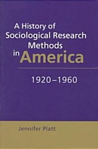 A History of Sociological Research Methods in America, 1920–1960 (Paperback)