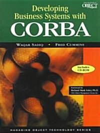 Developing Business Systems with CORBA with CD-ROM : The Key to Enterprise Integration (Paperback)