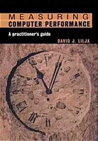 Measuring Computer Performance : A Practitioners Guide (Paperback)