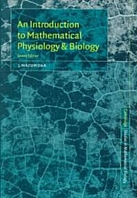 An Introduction to Mathematical Physiology and Biology (Paperback, 2 Revised edition)