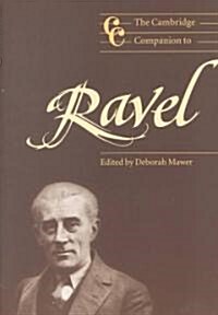 The Cambridge Companion to Ravel (Paperback)