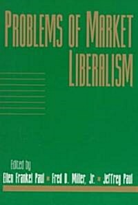 Problems of Market Liberalism: Volume 15, Social Philosophy and Policy, Part 2 (Paperback)