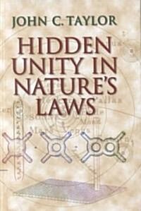 Hidden Unity in Natures Laws (Hardcover)