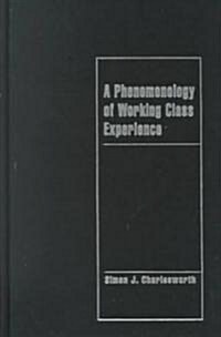 A Phenomenology of Working-Class Experience (Hardcover)