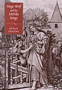 Hugo Wolf and his Morike Songs (Hardcover)