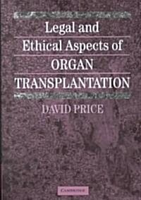 Legal and Ethical Aspects of Organ Transplantation (Hardcover)