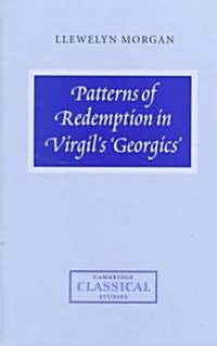 Patterns of Redemption in Virgils Georgics (Hardcover)