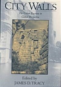 City Walls : The Urban Enceinte in Global Perspective (Hardcover)