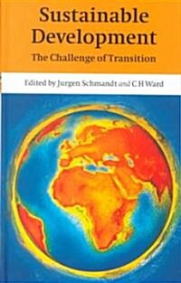 Sustainable Development : The Challenge of Transition (Hardcover)