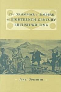 The Grammar of Empire in Eighteenth-Century British Writing (Hardcover)