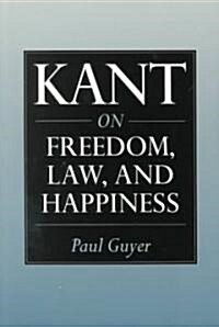 Kant on Freedom, Law, and Happiness (Paperback)