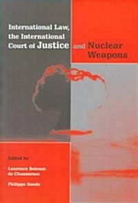 [중고] International Law, the International Court of Justice and Nuclear Weapons (Paperback)