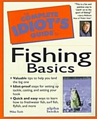 Complete Idiots Guide to Fishing Basics (The Complete Idiots Guide) (Paperback, First Printing)