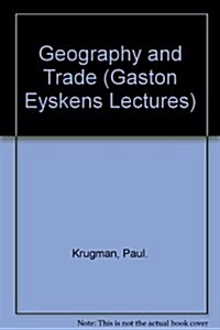 Geography and Trade (Gaston Eyskens Lectures) (Hardcover)
