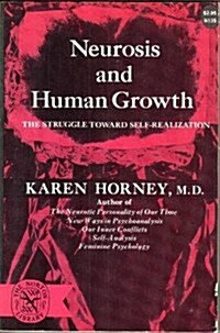 Neurosis and Human Growth: The Struggle Toward Self-Realization (Paperback)