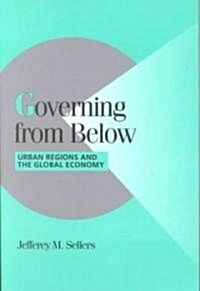 Governing from Below : Urban Regions and the Global Economy (Paperback)