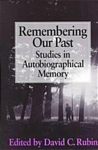 Remembering Our Past : Studies in Autobiographical Memory (Paperback)