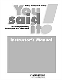 You Said It! Instructors Manual : Listening / Speaking Strategies and Activities (Paperback)