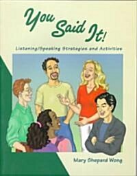 You Said It!: Listening/Speaking Strategies and Activities (Paperback)
