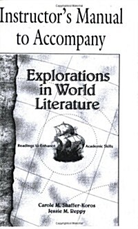 Explorations in World Literature Instructors Manual : Readings to Enhance Academic Skills (Paperback)