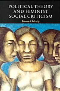 Political Theory and Feminist Social Criticism (Paperback)