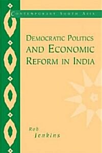 Democratic Politics and Economic Reform in India (Paperback)