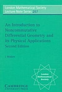 An Introduction to Noncommutative Differential Geometry and its Physical Applications (Paperback, 2 Revised edition)