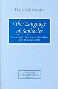 The Language of Sophocles : Communality, Communication and Involvement (Hardcover)