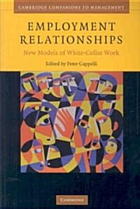 Employment Relationships : New Models of White-Collar Work (Paperback)