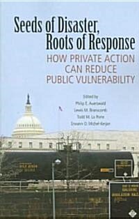 [중고] Seeds of Disaster, Roots of Response : How Private Action Can Reduce Public Vulnerability (Paperback)