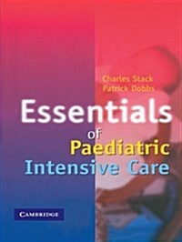 Essentials of Paediatric Intensive Care (Paperback, 2007. Corr. 2nd)
