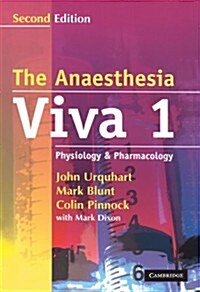 The Anaesthesia Viva: Volume 1, Physiology and Pharmacology : A Primary FRCA Companion (Paperback, 2 Revised edition)