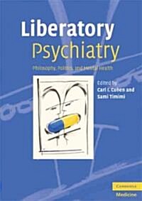 Liberatory Psychiatry : Philosophy, Politics and Mental Health (Paperback)