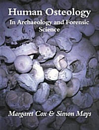 Human Osteology : In Archaeology and Forensic Science (Paperback)