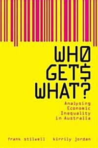 Who Gets What? : Analysing Economic Inequality in Australia (Paperback)
