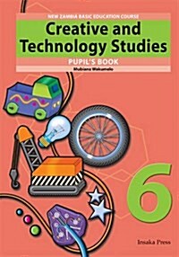Creative and Technology Studies for Zambia Basic Education Grade 6 Pupils Book (Paperback, Student ed)
