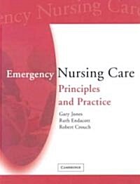 Emergency Nursing Care : Principles and Practice (Paperback)