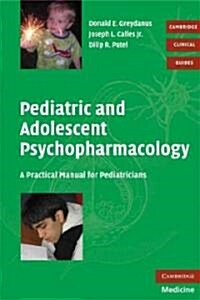 Pediatric and Adolescent Psychopharmacology : A Practical Manual for Pediatricians (Paperback)