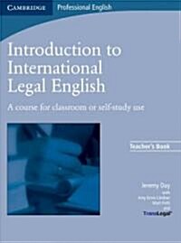 Introduction to International Legal English Teachers Book : A Course for Classroom or Self-study Use (Paperback)