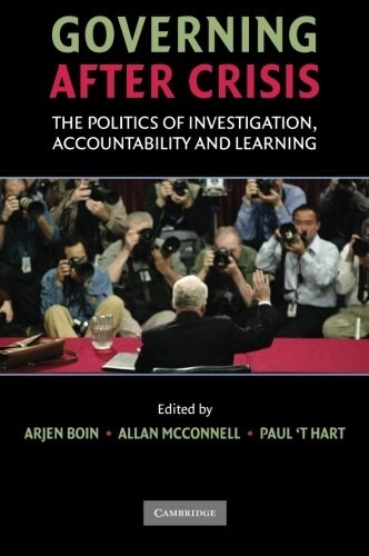 Governing After Crisis : The Politics of Investigation, Accountability and Learning (Paperback)