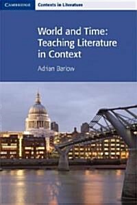 World and Time : Teaching Literature in Context (Paperback)