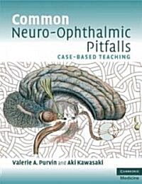 Common Neuro-ophthalmic Pitfalls : Case-based Teaching (Paperback)