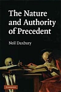 The Nature and Authority of Precedent (Paperback)