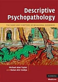 Descriptive Psychopathology : The Signs and Symptoms of Behavioral Disorders (Paperback)