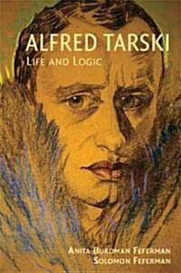 Alfred Tarski : Life and Logic (Paperback)