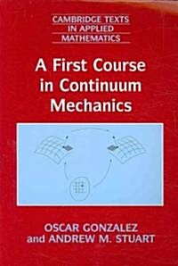 A First Course in Continuum Mechanics (Paperback)